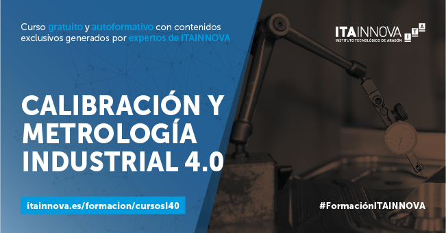 Imagen del curso "Calibración y Metrología Industrial 4.0" de ITAINNOVA