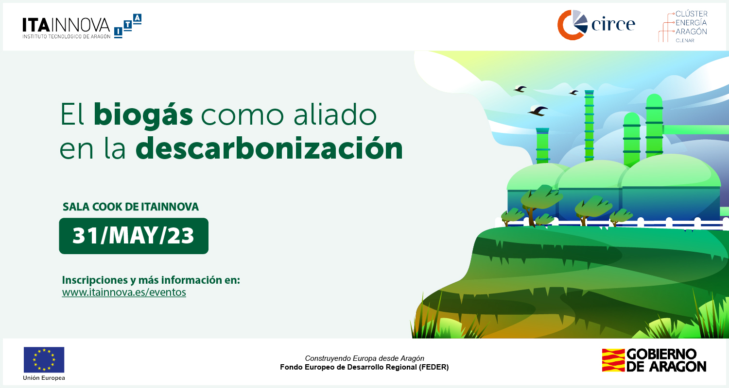 ITAINNOVA, CIRCE y CLENAR organizan una jornada dedicada al biogás como aliado en la descarbonización