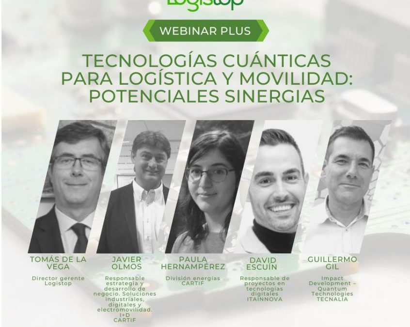 ITAINNOVA participa en un webinar de Logistop sobre «Tecnologías cuánticas para Logística y Movilidad: potenciales sinergias»